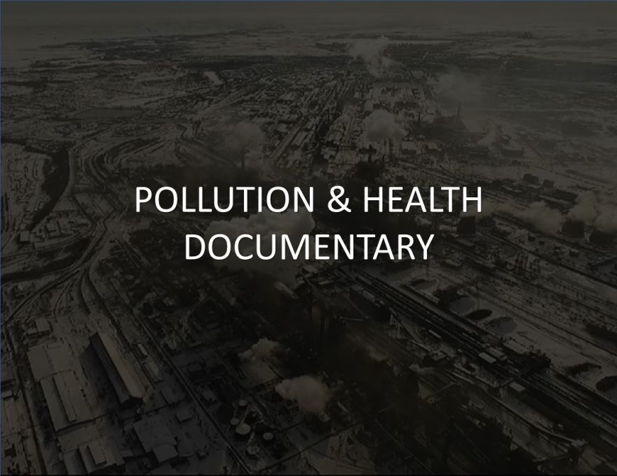POLLUTION &amp; HEALTH DOCUMENTARY