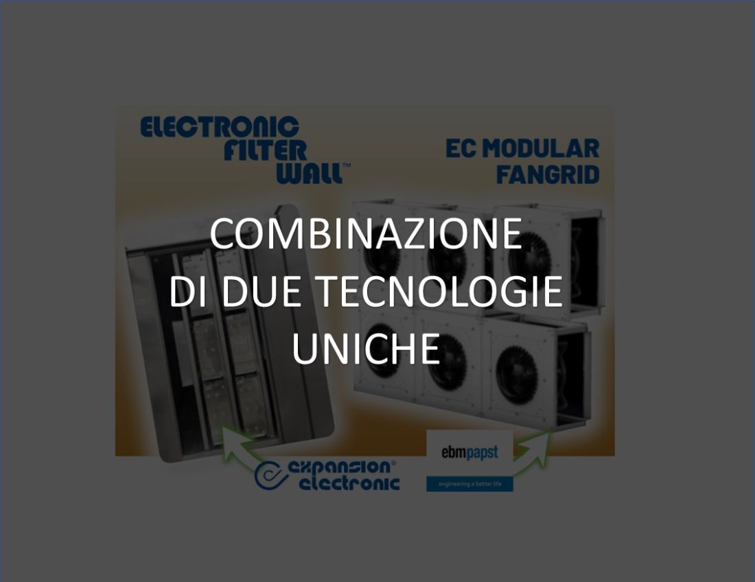 DUE TECNOLOGIE UNICHE IN COMBINAZIONE